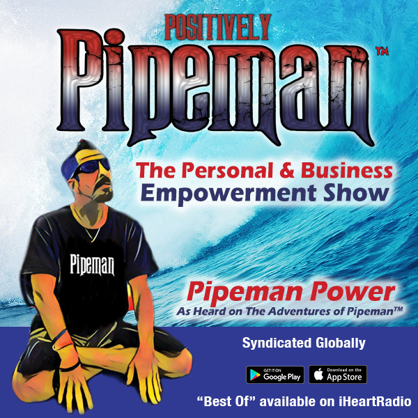 Dean K. Piper, CST, Pipeman Radio, The Adventures of Pipeman, Positively Pipeman