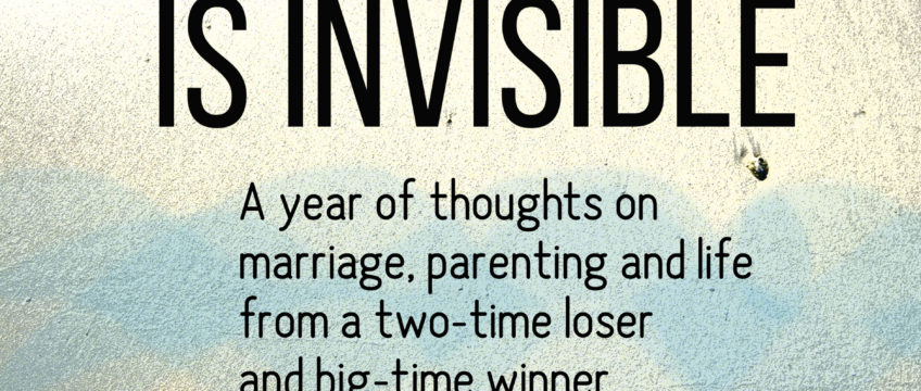 Us Is Invisible: A Year of Thoughts on Marriage, Parenting, and Life from a Two-Time Loser and Big-Time Winner